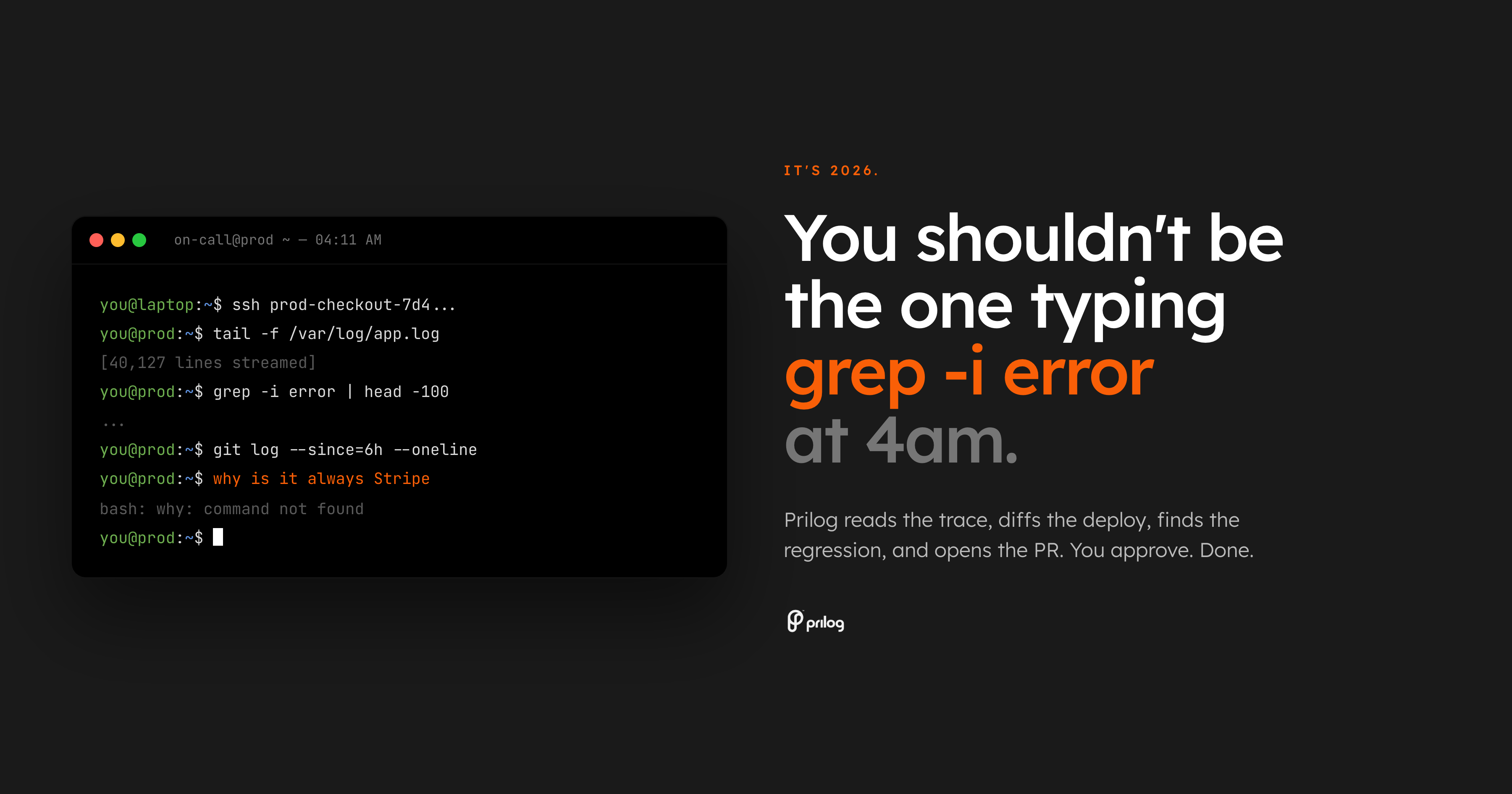 A dark Prilog graphic showing an on-call terminal and the message that engineers should not be typing grep commands at 4am.